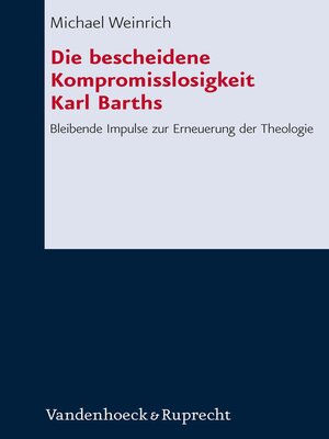 cover image of Die bescheidene Kompromisslosigkeit der Theologie Karl Barths